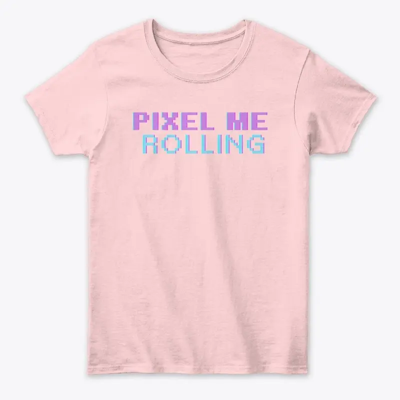 PIXEL ME ROLLING